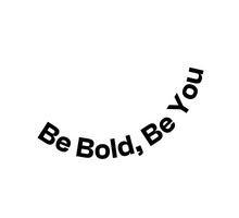 Be Bold Be You